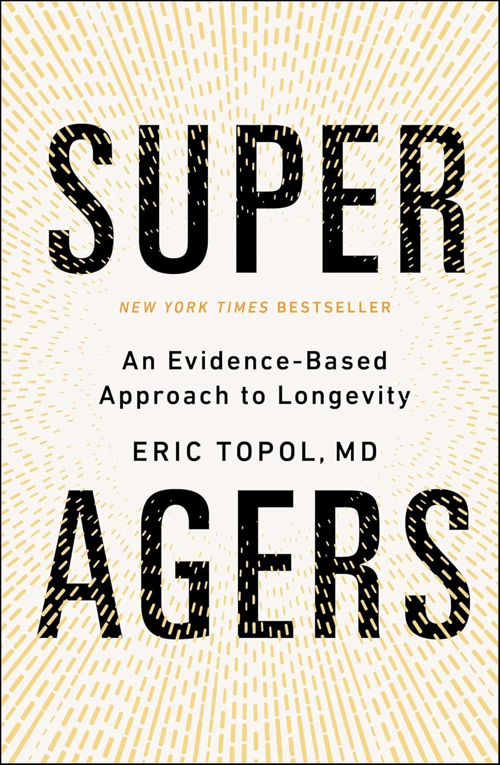 Book cover of 'Super Agers' by Eric Topol with a yellow and black design.
